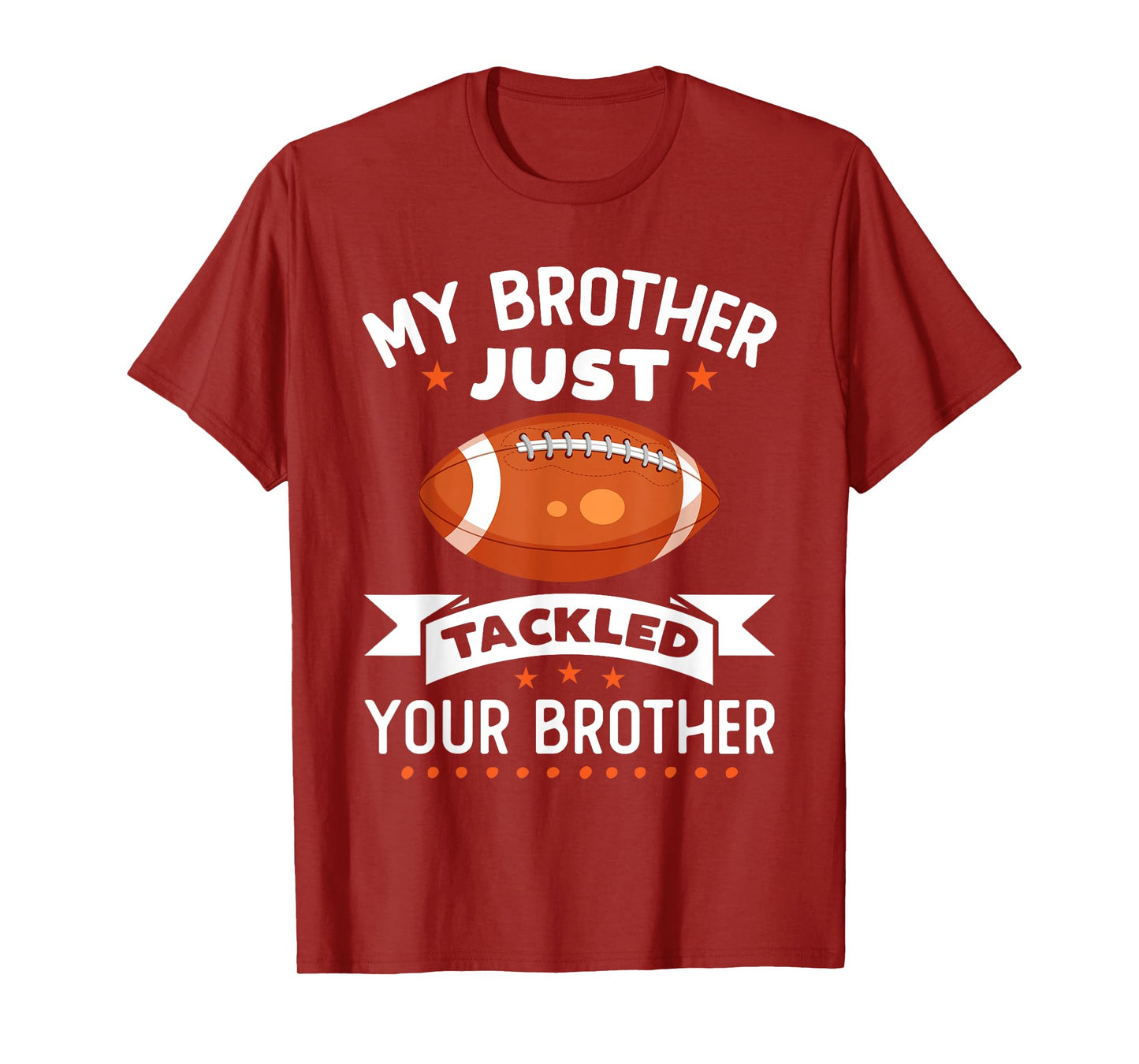 My Brother Just Tackled Your Brother Funny Football T-Shirt