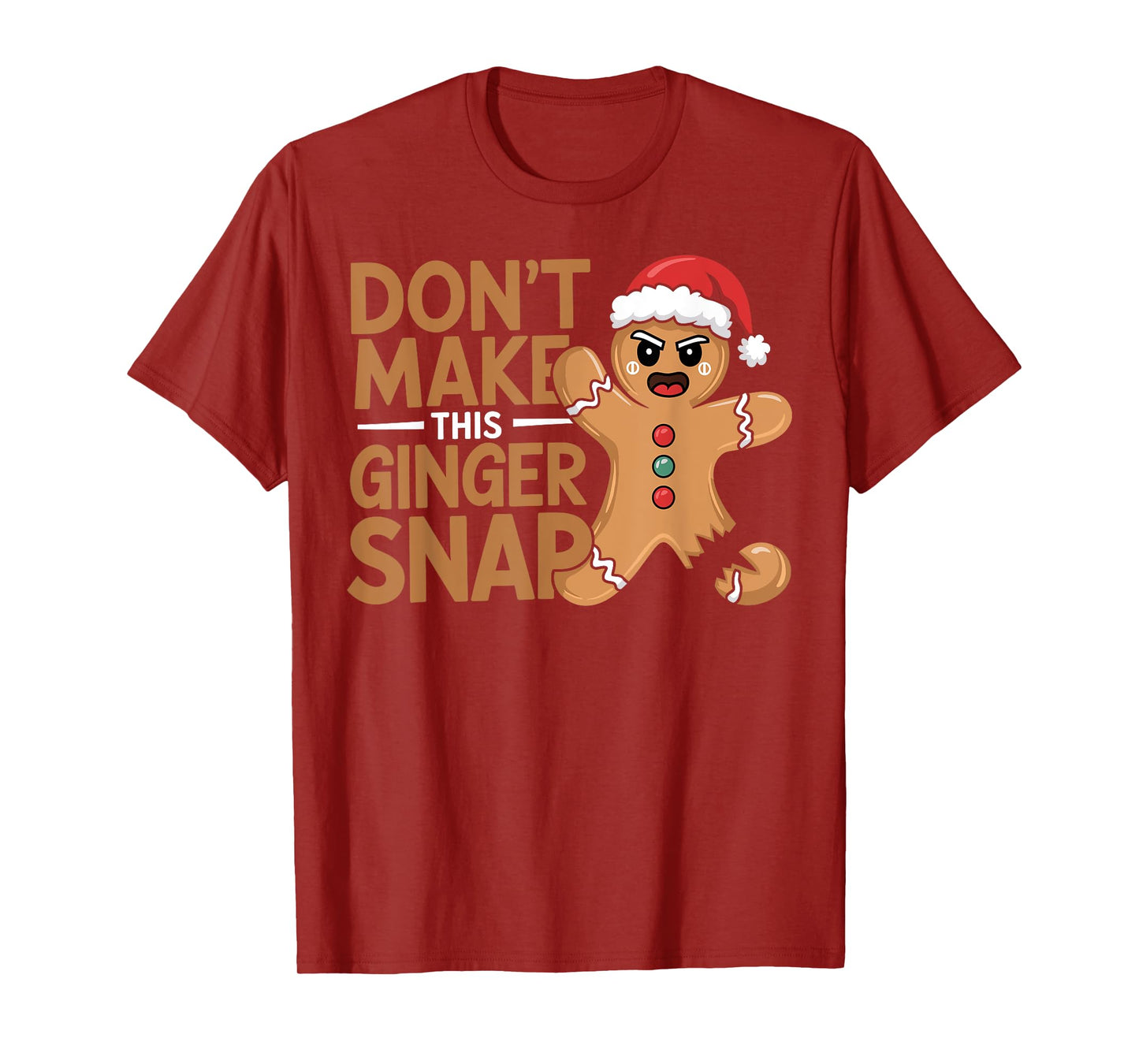 Don't Make This Ginger Snap Baker Gingerbread Christmas T-Shirt