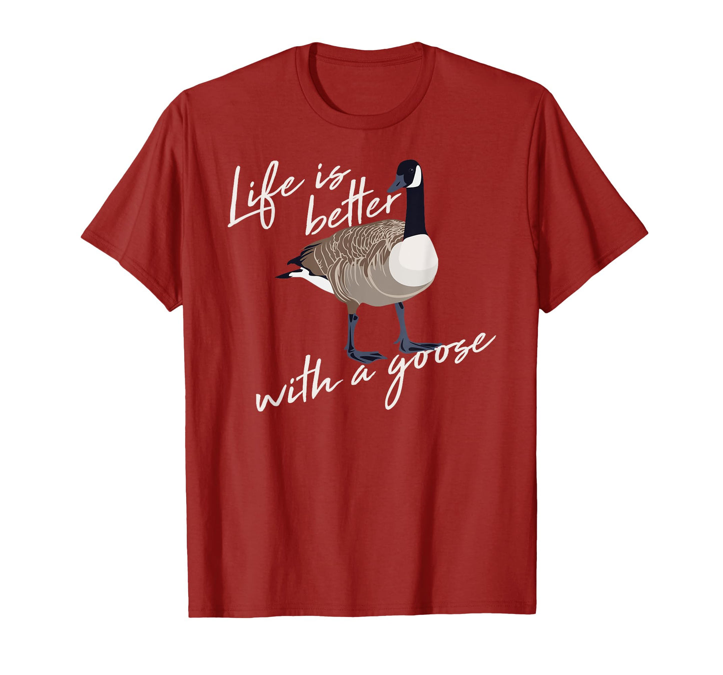 Canadian Goose Life is Better Funny Cute Hunter Gift T-Shirt