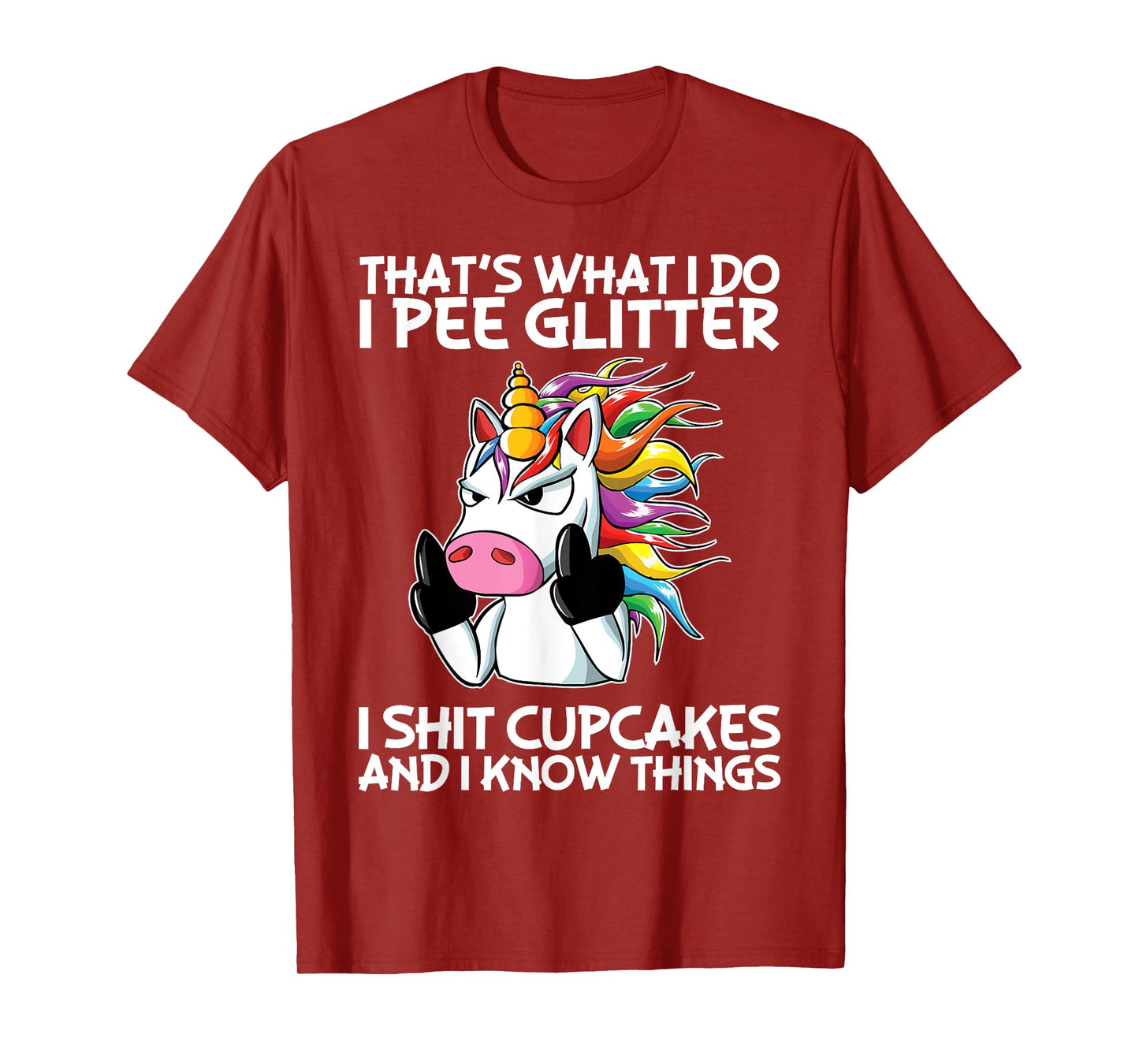 That's What I Do I Pee Glitter I Shit Cupcakes Unicorn T-Shirt