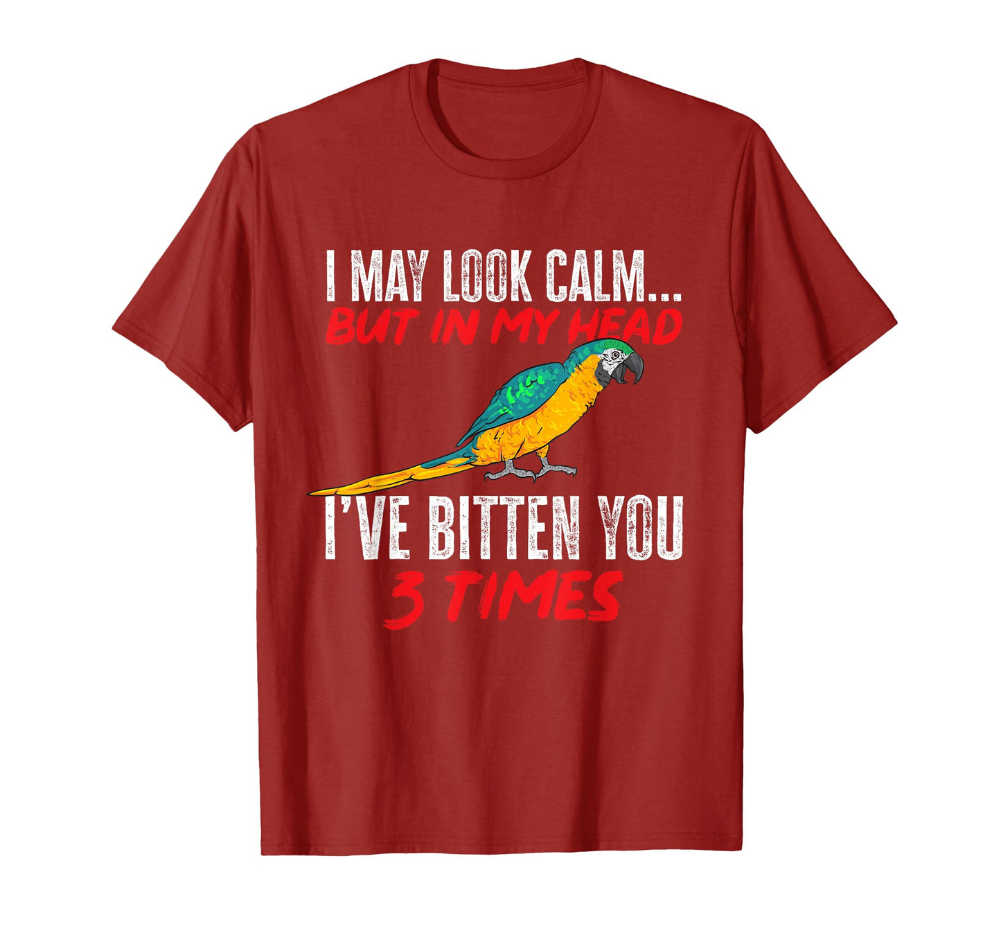 Macaw Parrot I May Look Calm Blue And Yellow Macaw T-Shirt