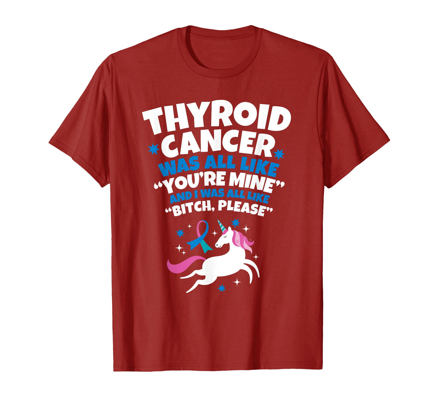 Thyroid Cancer T-Shirt Funny Unicorn Bitch Please Quote T-Shirt