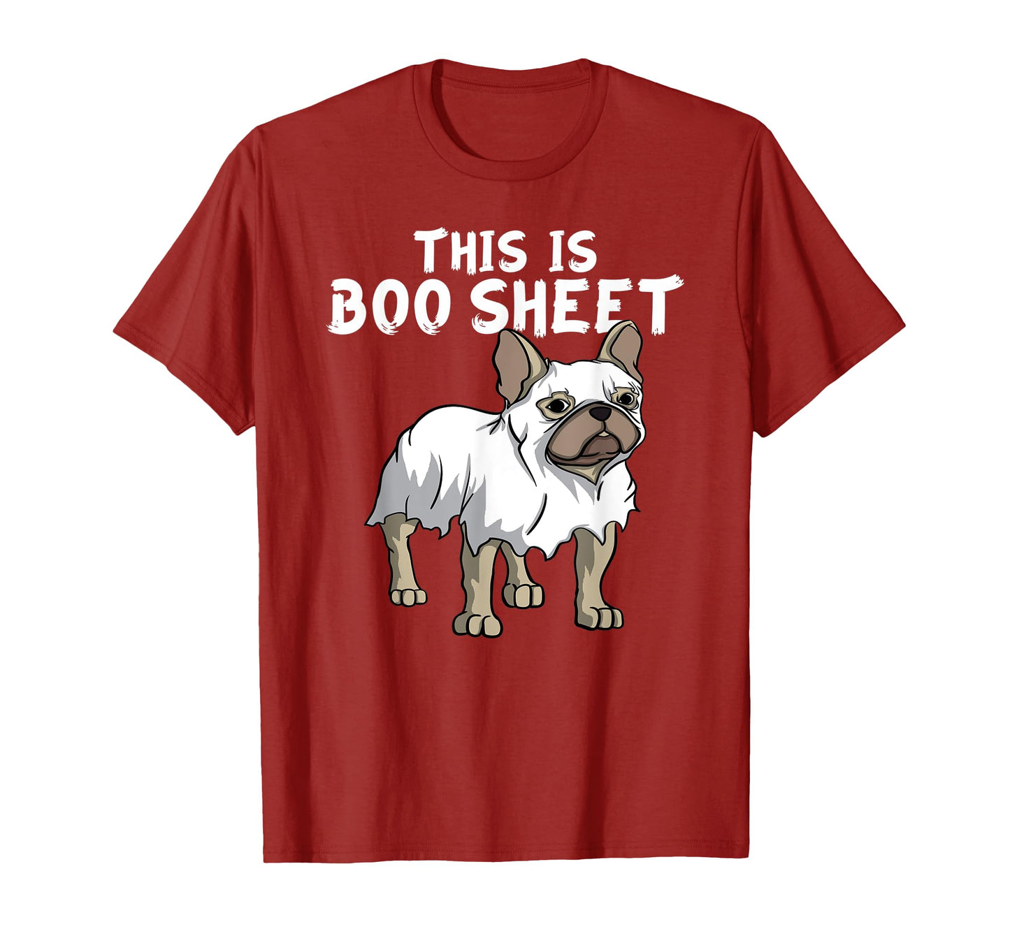 Frenchie Dog Ghost Boo Sheet | French Bulldog Halloween Men Women Kids T-Shirt