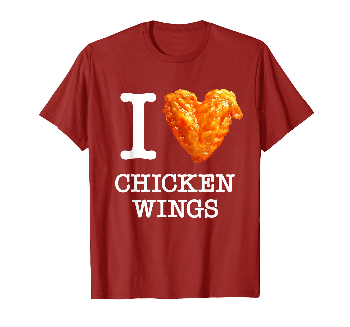 I Love Chicken Wings crispy, spicy, for hot sauce fans.white T-Shirt