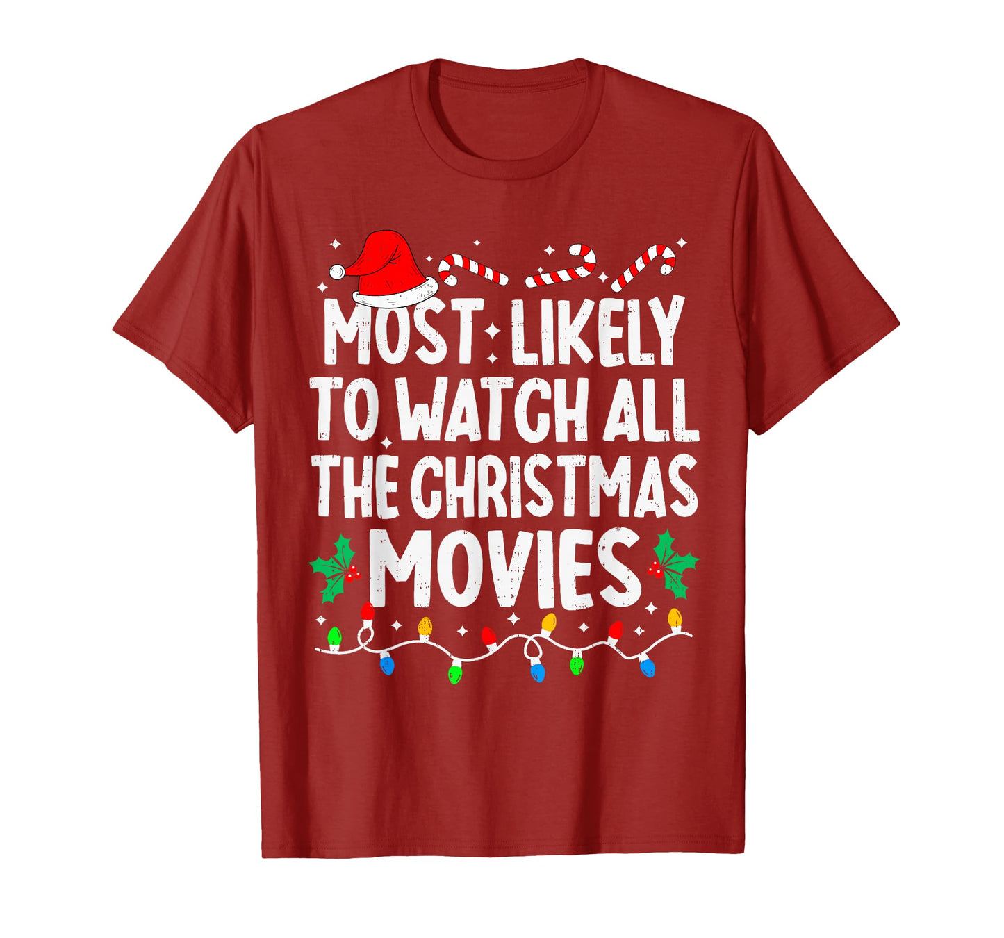 Most Likely Watch All The Christmas Movies Family Matching T-Shirt