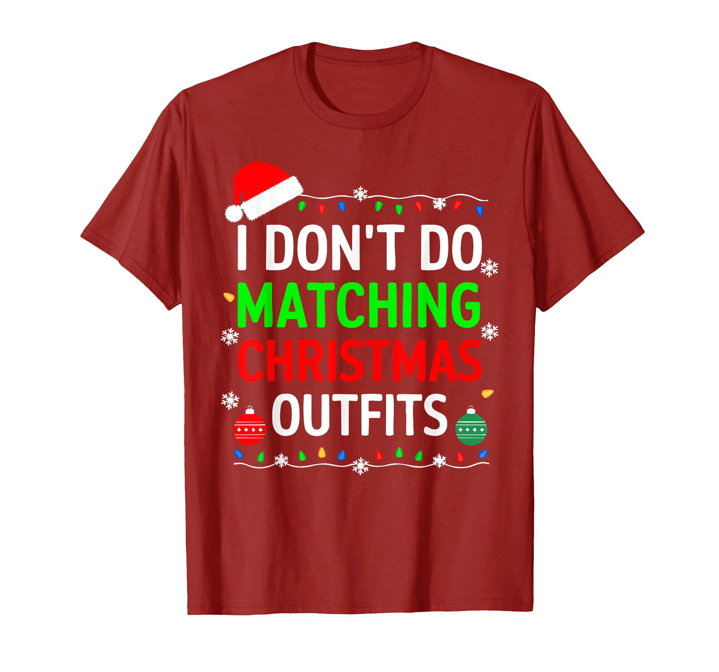I Don't Do Matching Christmas Outfits Shirt Family Xmas T-Shirt