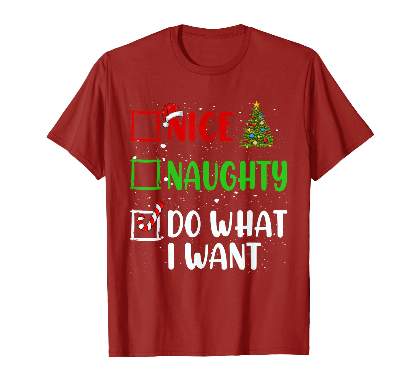 Nice Naughty Do What I Want Christmas List Holiday Xmas 2024 T-Shirt