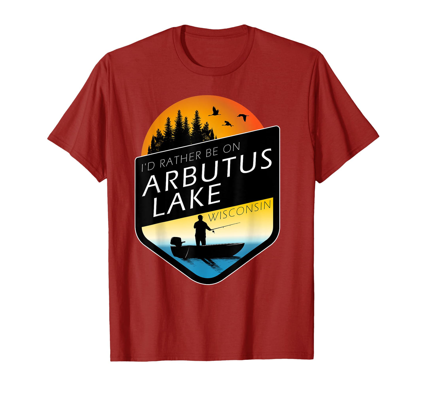 I'd Rather Be On Arbutus Lake Wisconsin Sunset Fishing T-Shirt