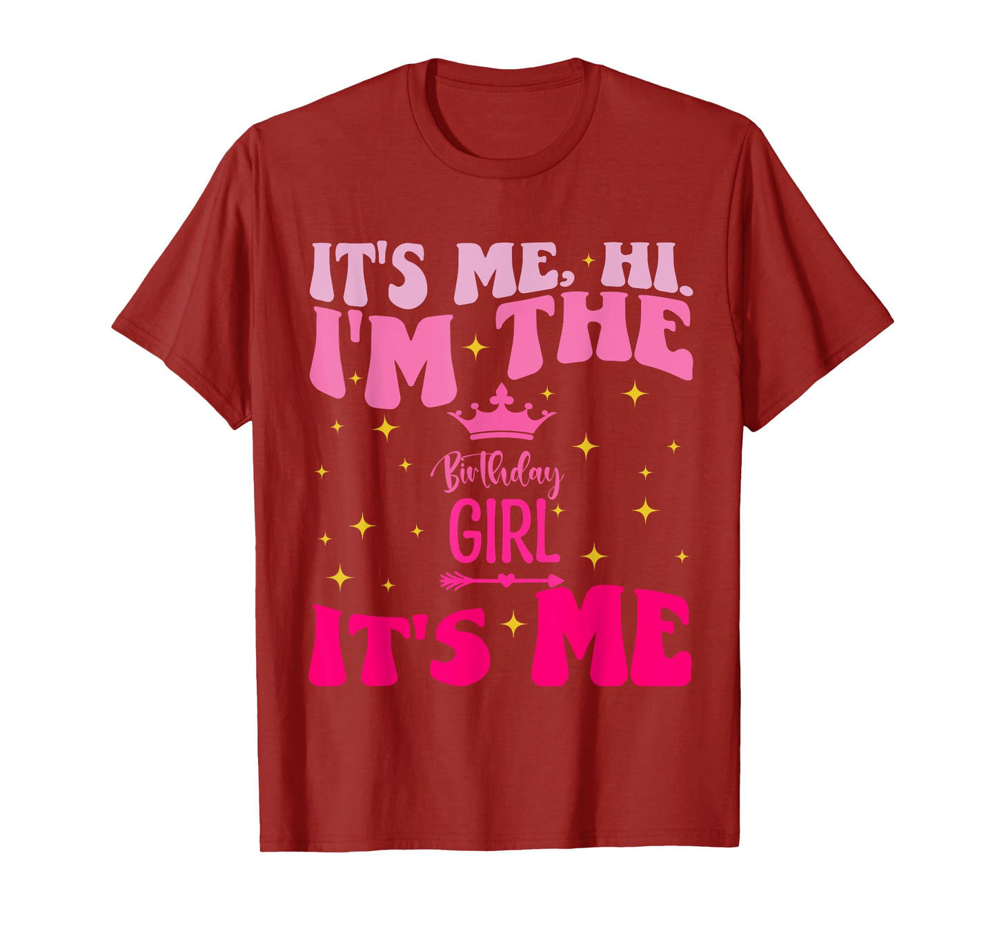 Its Me Hi I'm The Birthday Girl Its Me Birthday Party Girls T-Shirt
