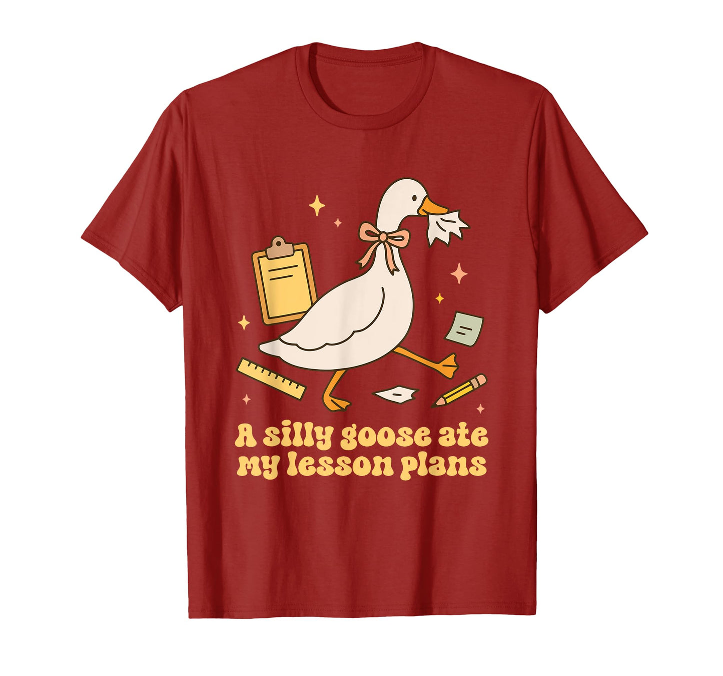 A Silly Goose Ate My Lesson Plan Goose Teacher Design T-Shirt