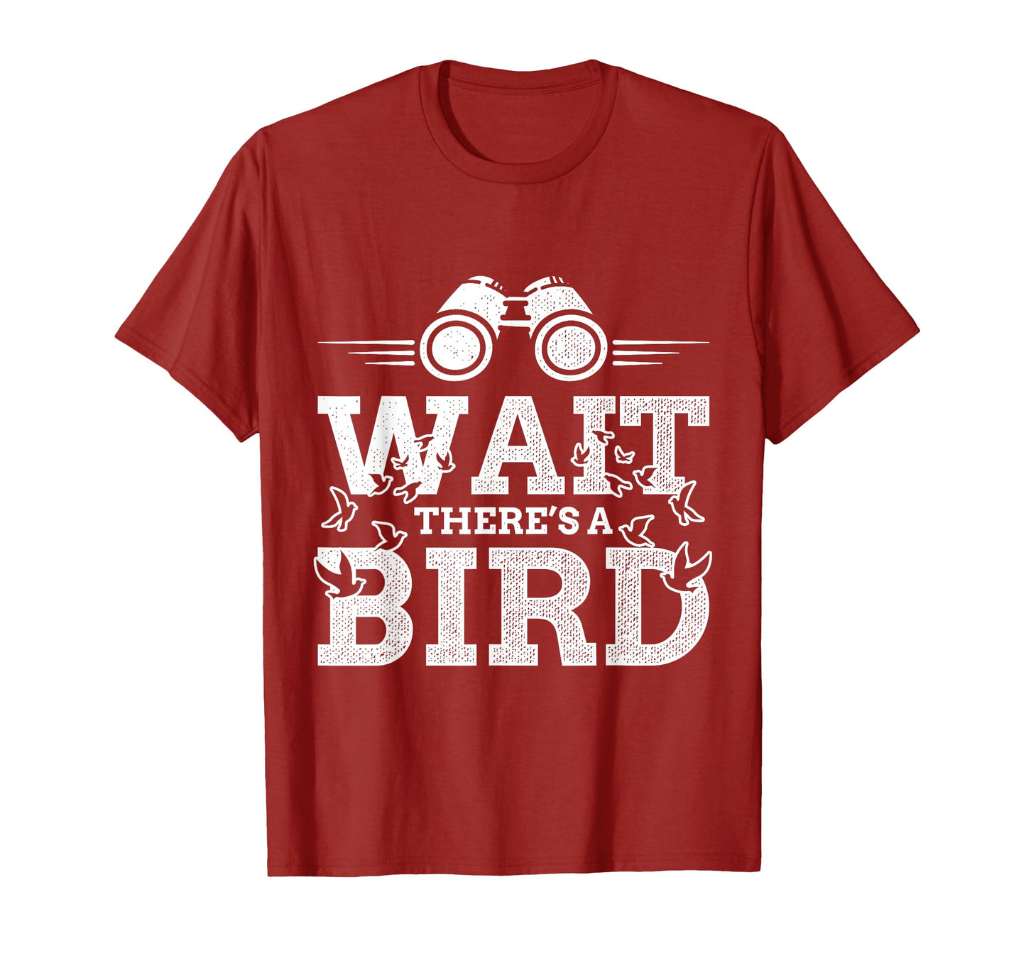 Funny Wait there's a Bird Ornithology Bird Lover Design T-Shirt