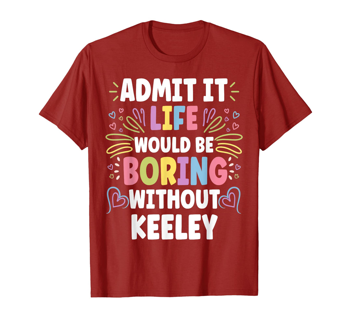 KEELEY Personalized Name Funny Cute Custom KEELEY Name T-Shirt