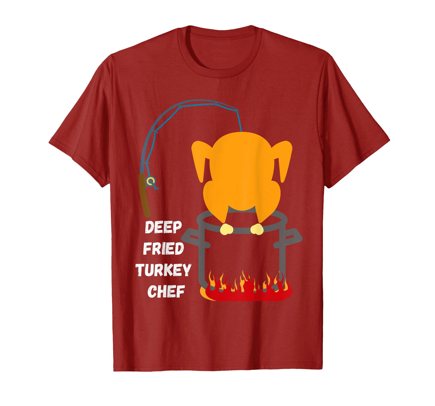 Deep Fried Turkey Chef! Funny Thanksgiving Meal! Funny Fun T-Shirt