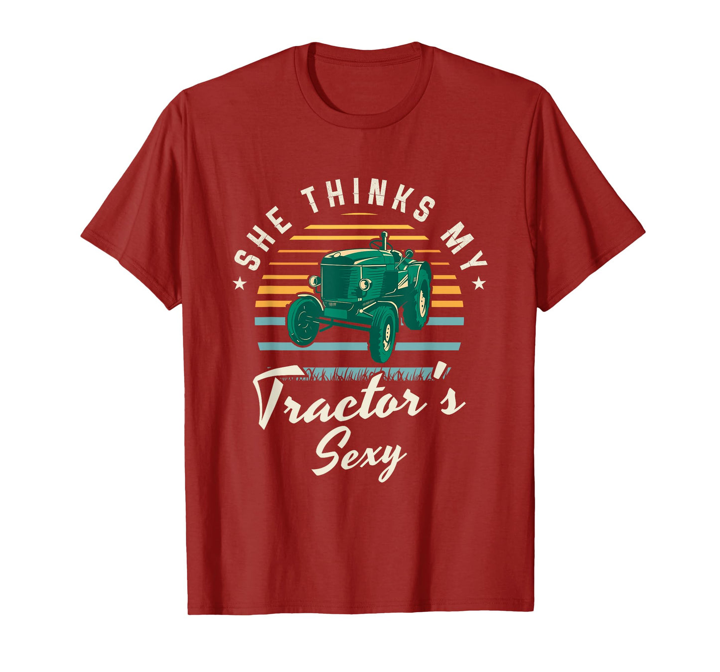 She thinks my tractor's sexy | Farmer Farming Farm Farmer T-Shirt
