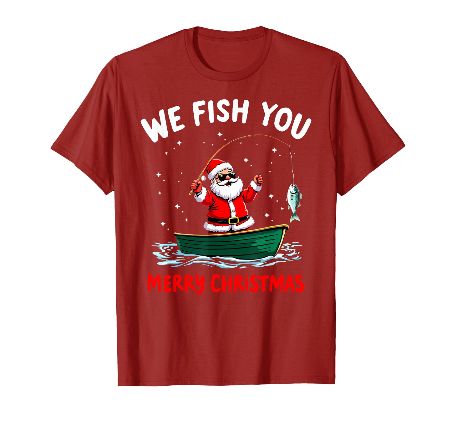 We Fish You a Merry Funny Christmas Fishing Fisherman Santa T-Shirt