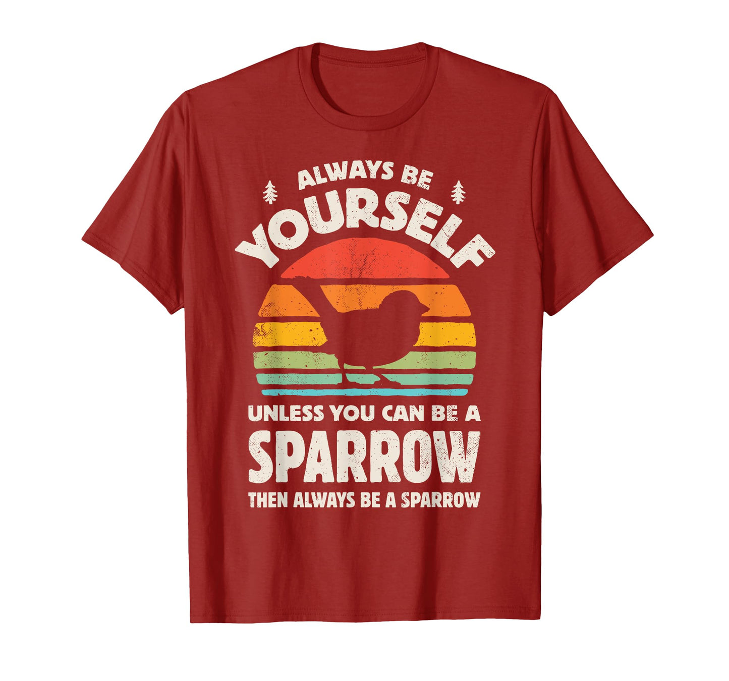 Sparrow Always Be Yourself Retro Vintage 60s 70s Bird Lovers T-Shirt