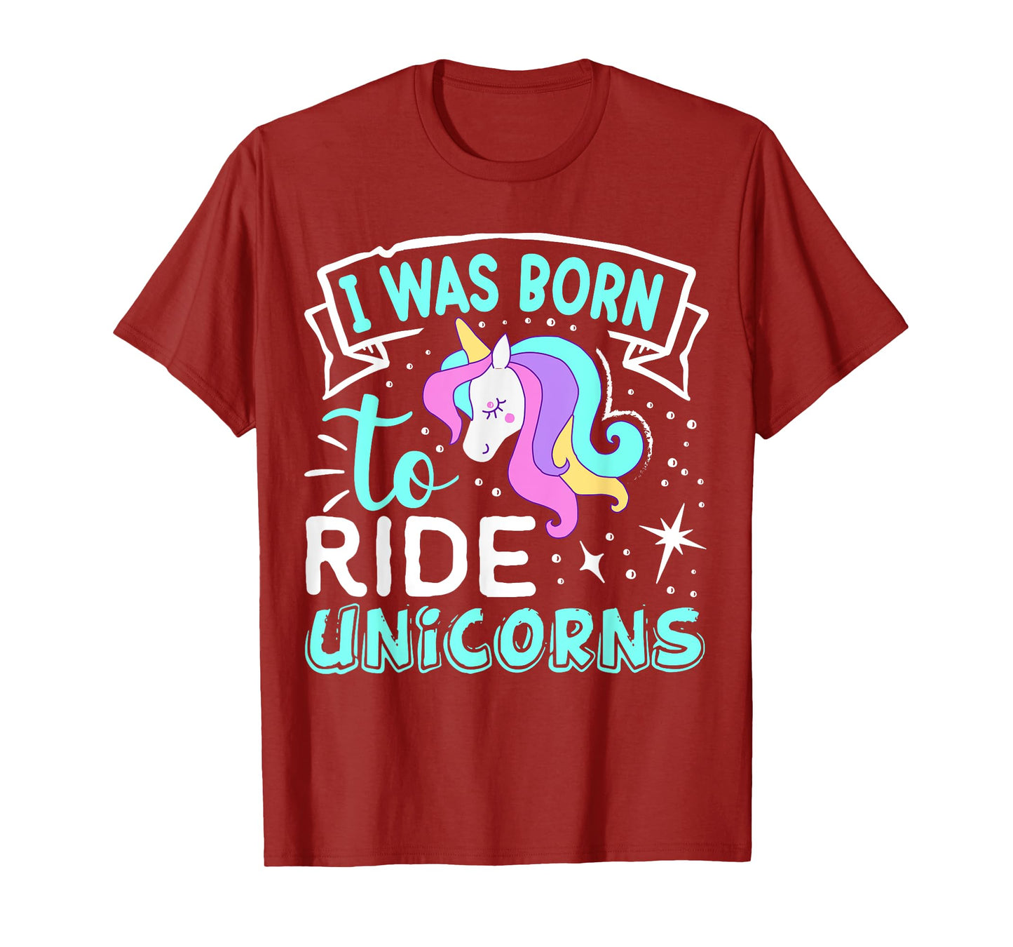 Born I Was To Ride Unicorns T-Shirt