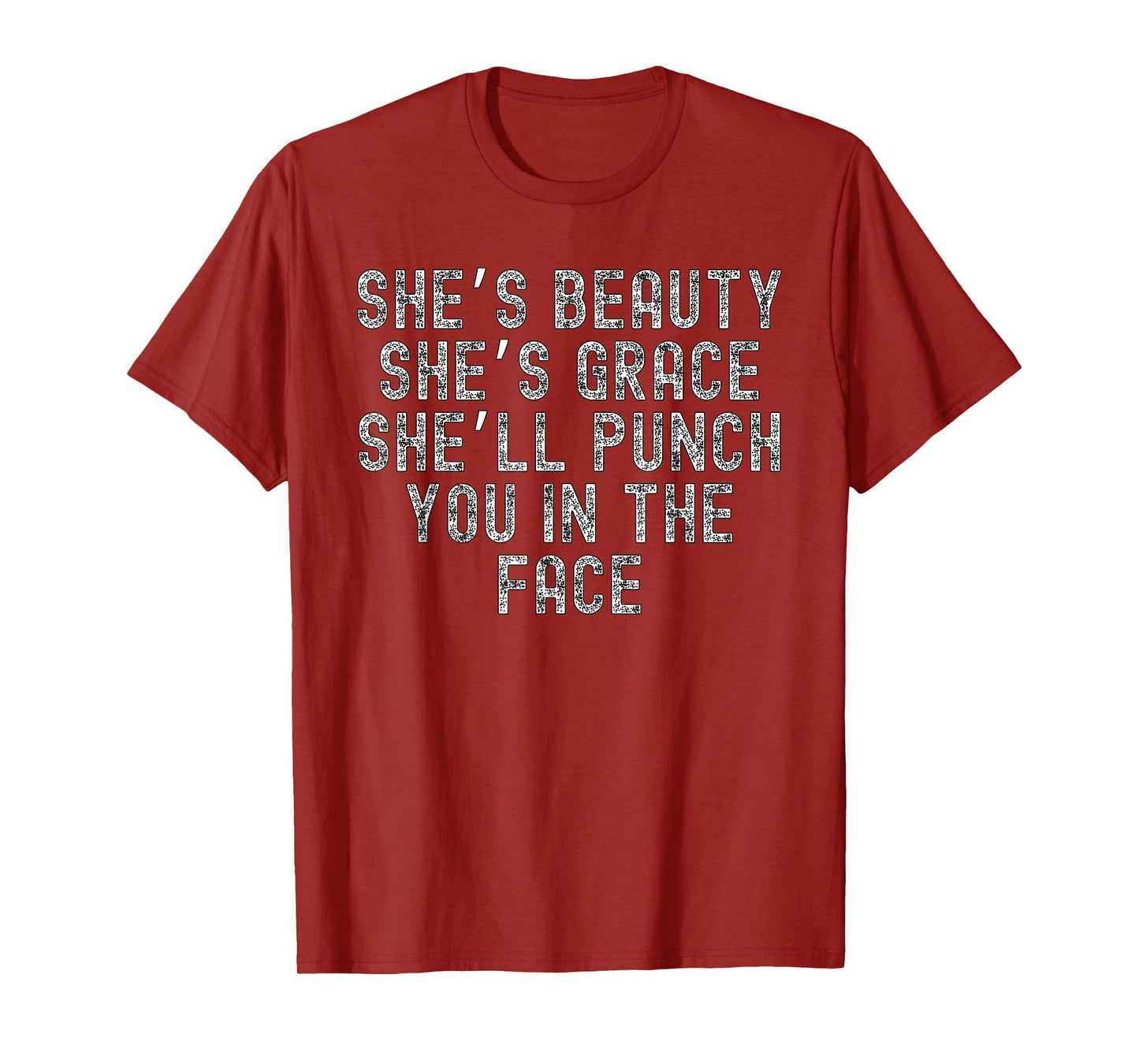 She's Beauty She's Grace She'll Punch You In The Face T-Shirt