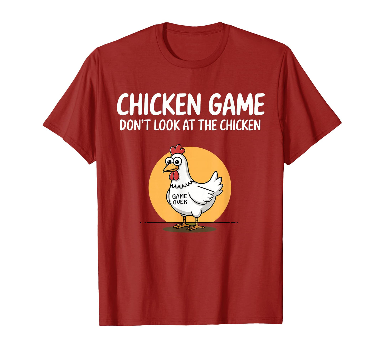 Chicken Game Don't Look At The Chicken Funny Chicken T-Shirt