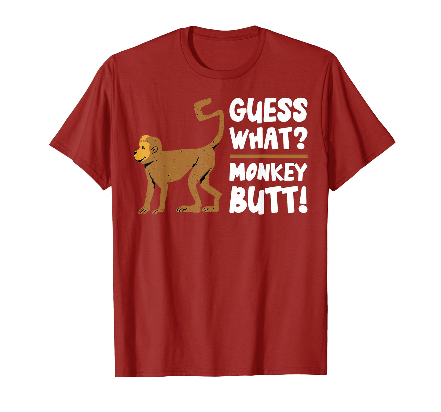 Guess What Monkey Butt Funny Monkey's Butts Monkeys Joke Gag T-Shirt