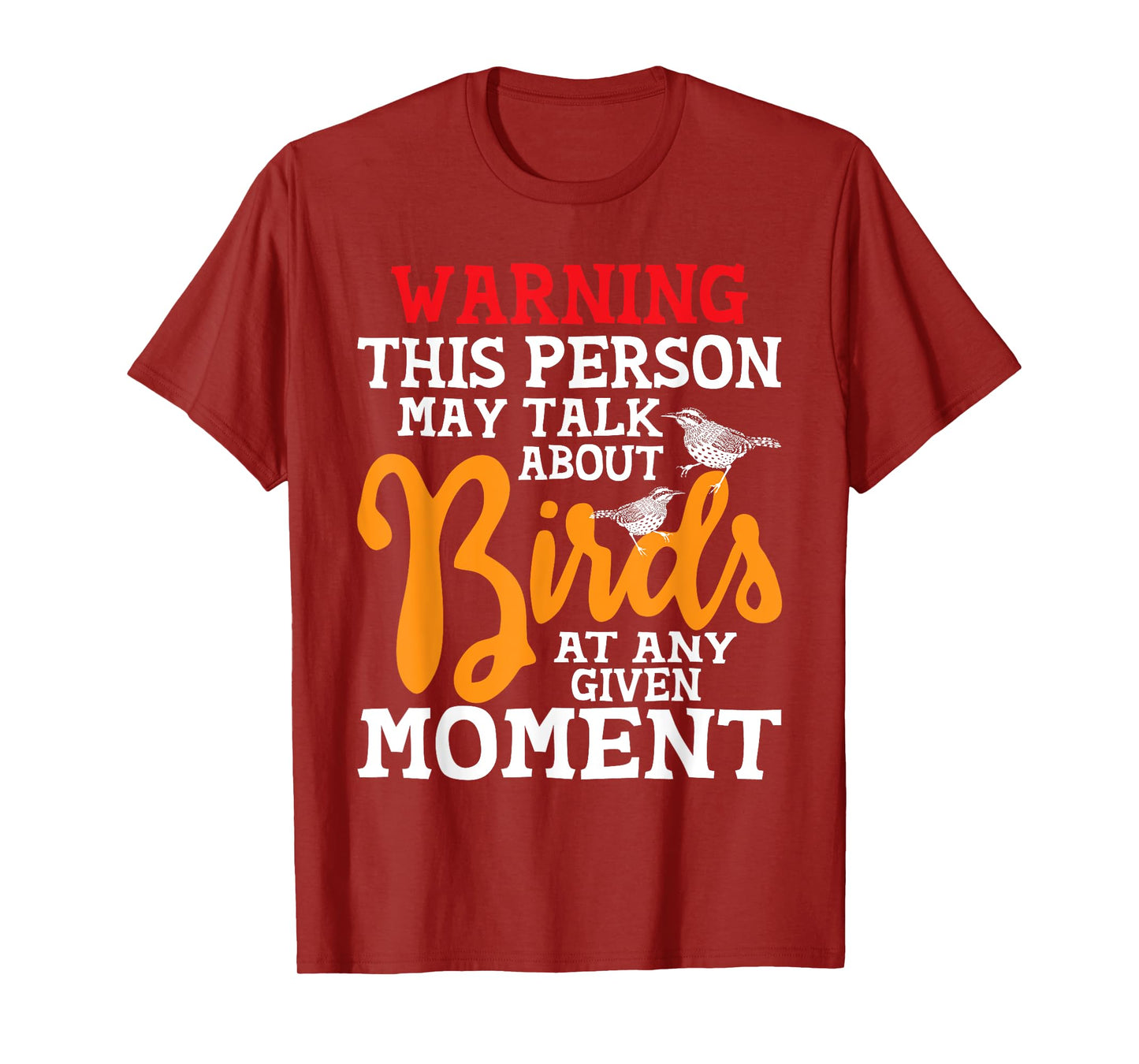May Talk About Birds At Any Given Moment - Birding Birder T-Shirt