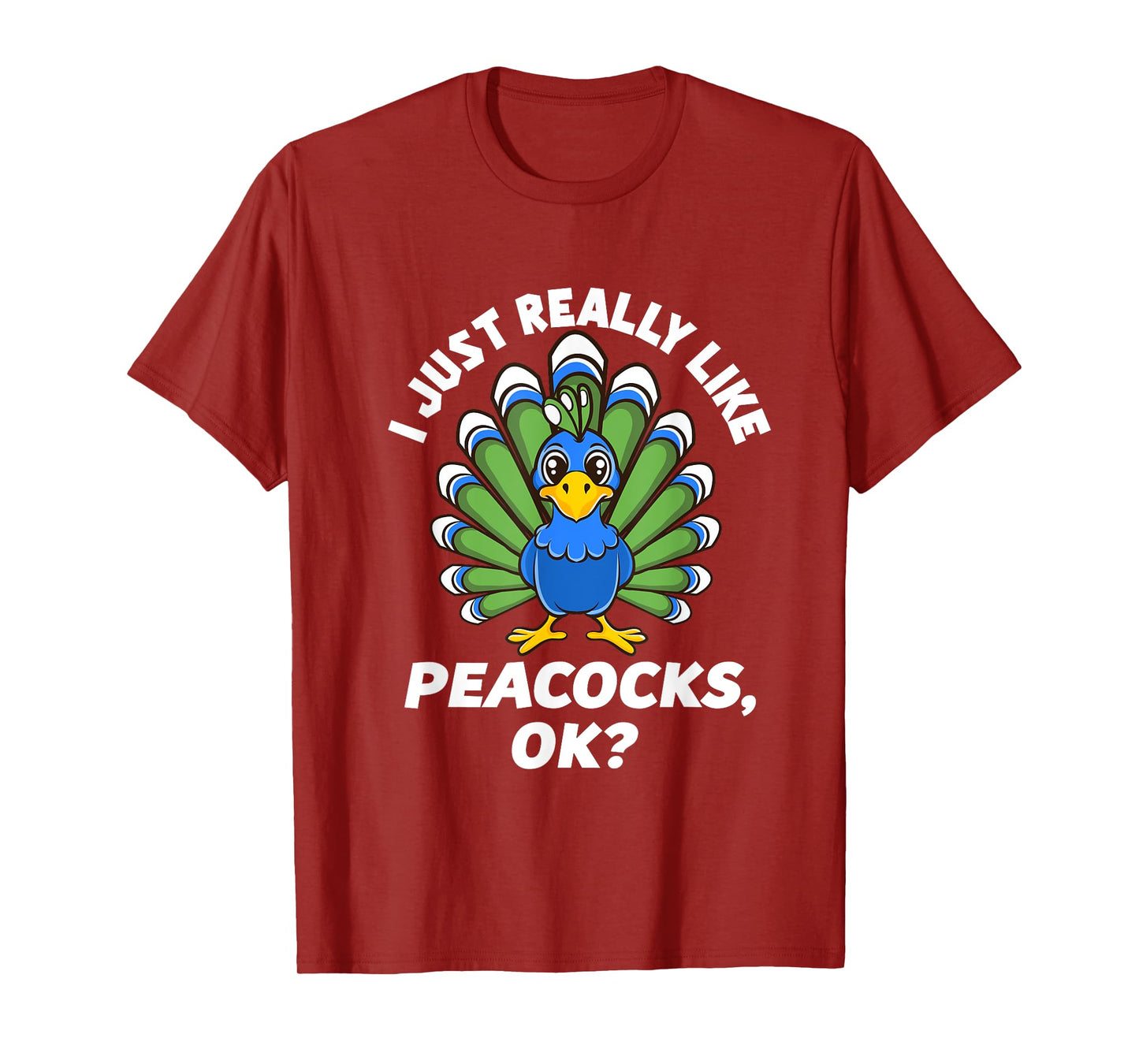 I Just Really Like Peacocks, OK Funny Peacock Love T-Shirt