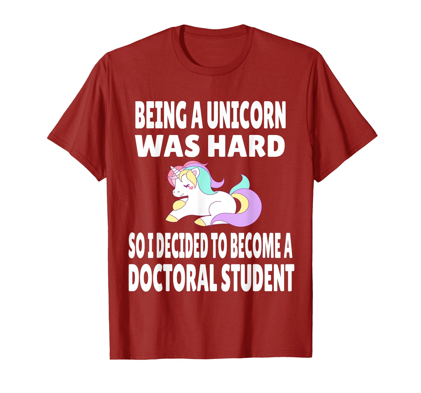 Funny Doctoral Student Unicorn PhD PsyD EdD Grad School Gift T-Shirt