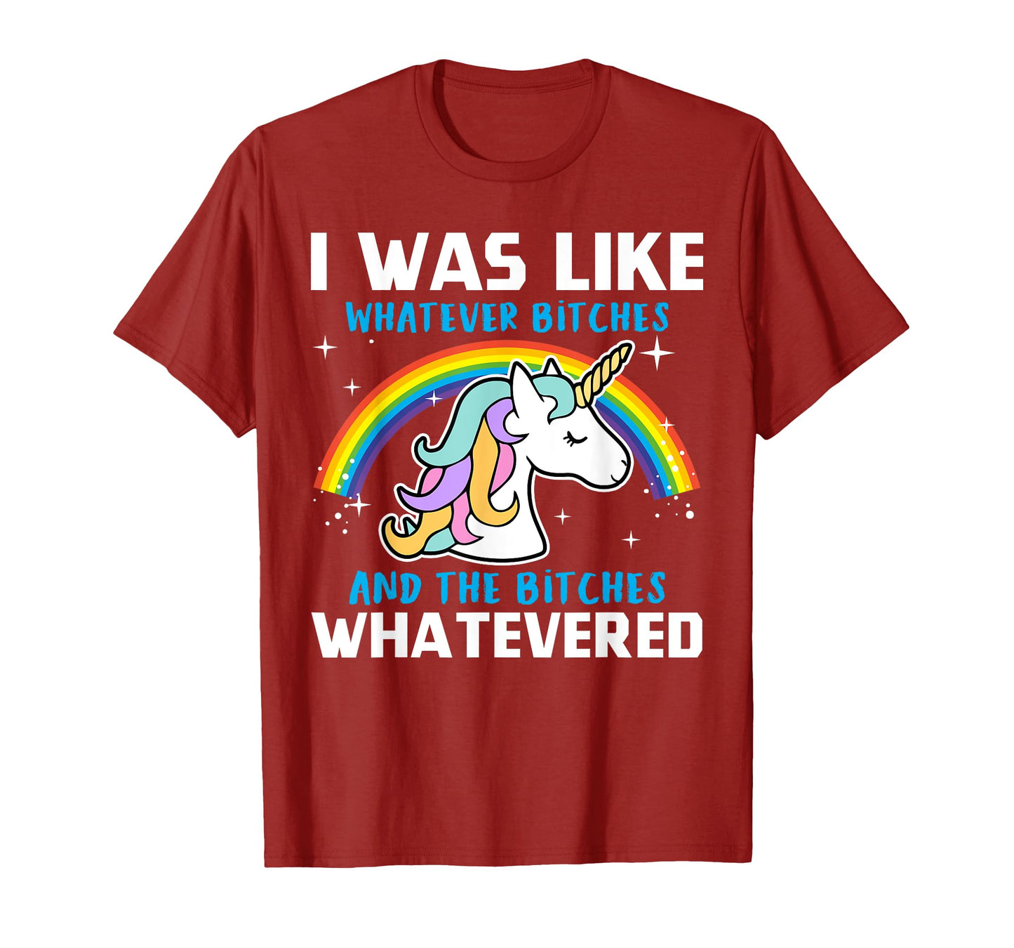 I Was Like Whatever Bitches And The Bitches Whatevered T-Shirt