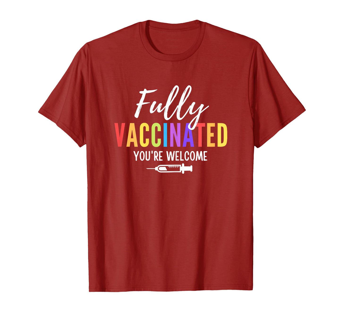 Fully Vaccinated You're Welcome Pro Vaccination Quote T-Shirt