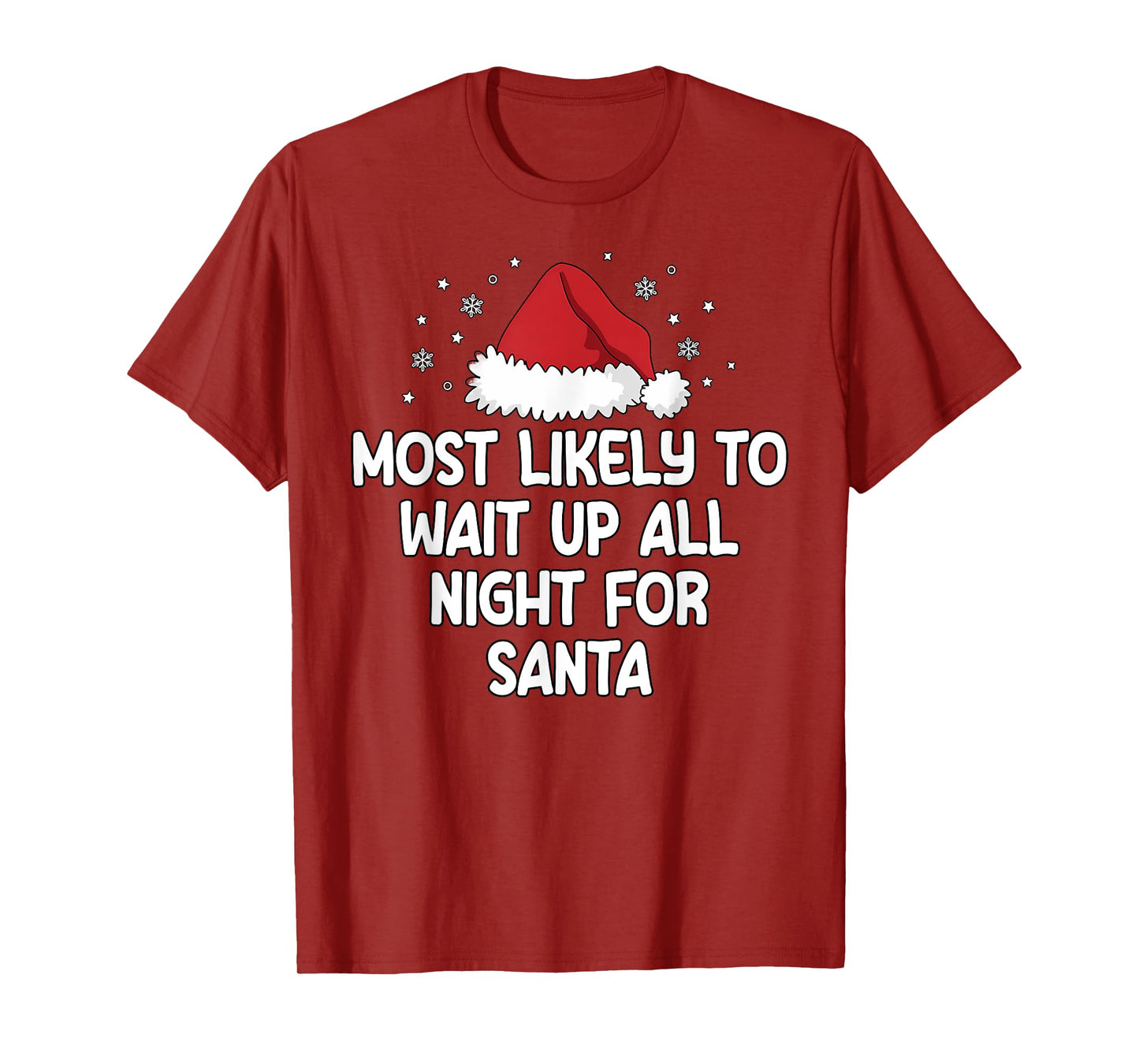 Most Likely To Wait Up All Night For Santa T-Shirt