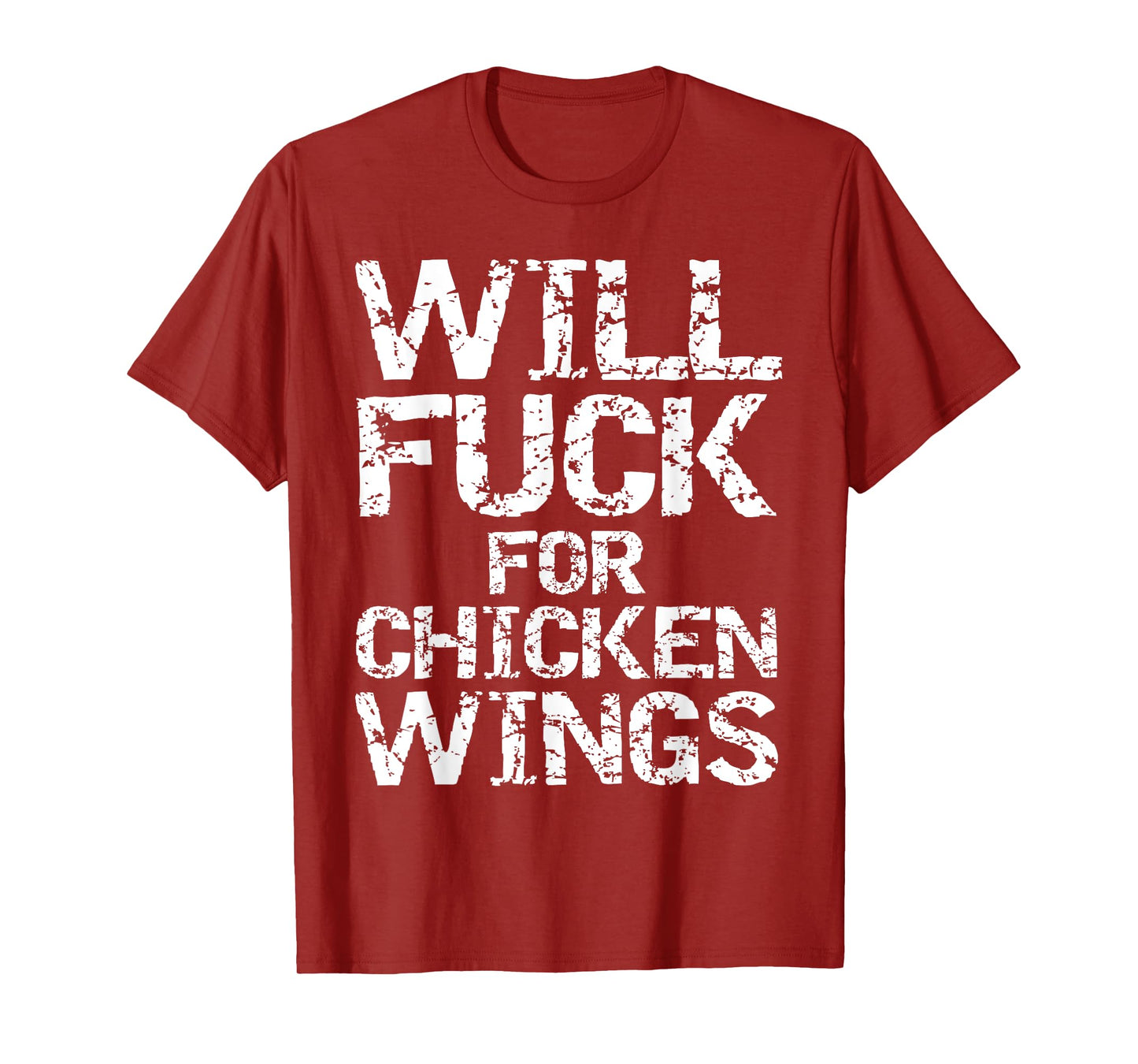 Will Fuck for Chicken Wings Funny Game Day Saying Joke Quote T-Shirt