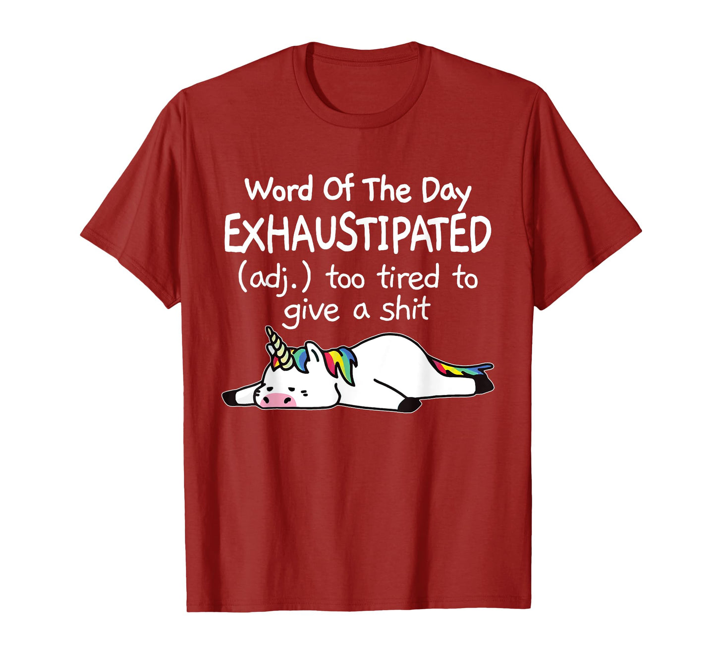 Word Of The Day Exhaustipated Unicorn Funny For Men & Women T-Shirt