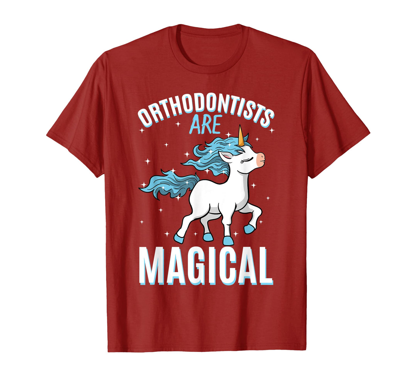 Orthodontists Are Magical Unicorn Job Dentistry Profession T-Shirt
