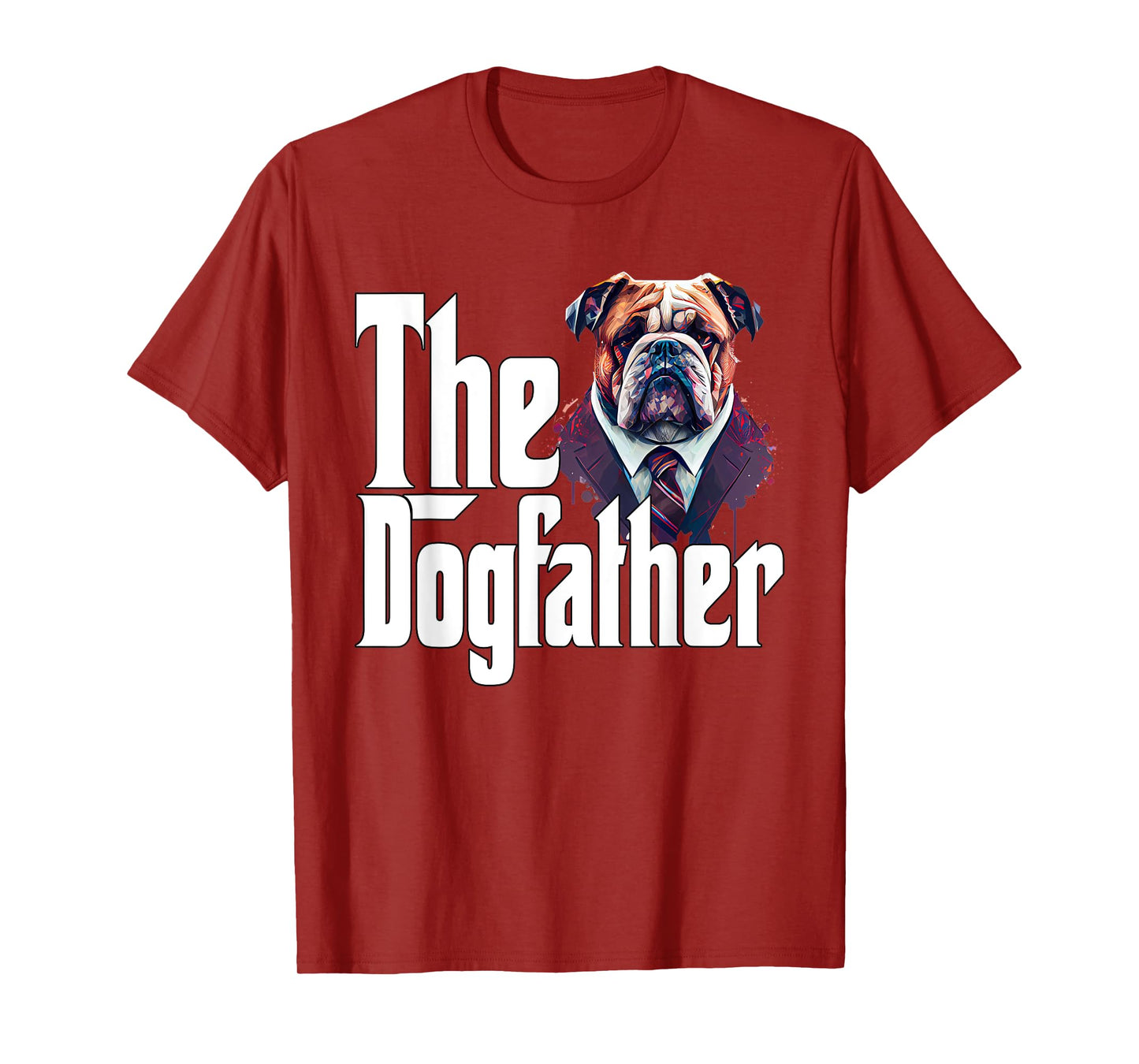 Bulldog Dog Dad Dogfather Dogs Daddy Father Men Women T-Shirt