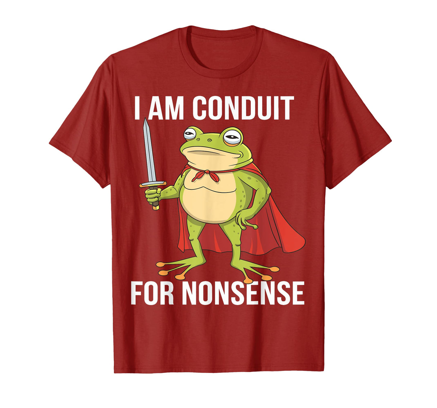 I Am a Conduit for Nonsense Funny Adults Men Women Meme Frog T-Shirt