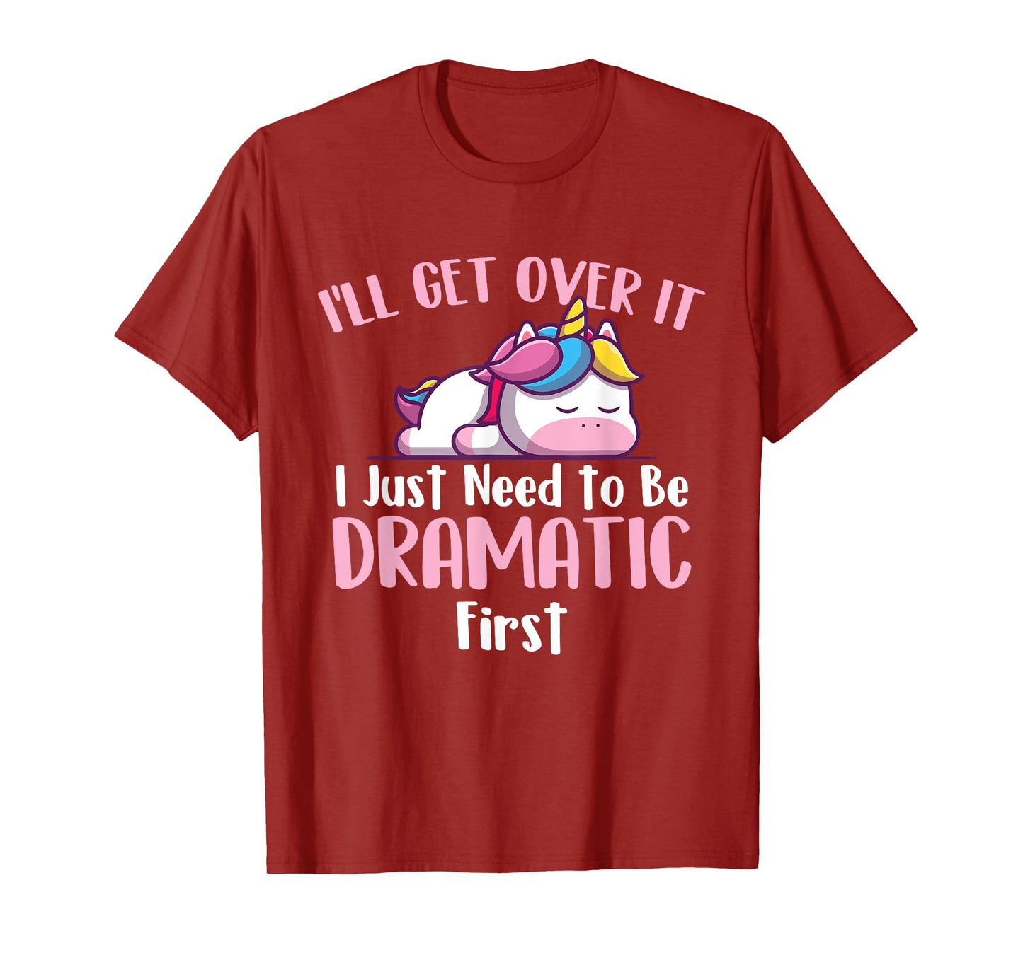 I'll Get Over It - Rainbow Unicorn Magical Animal T-Shirt