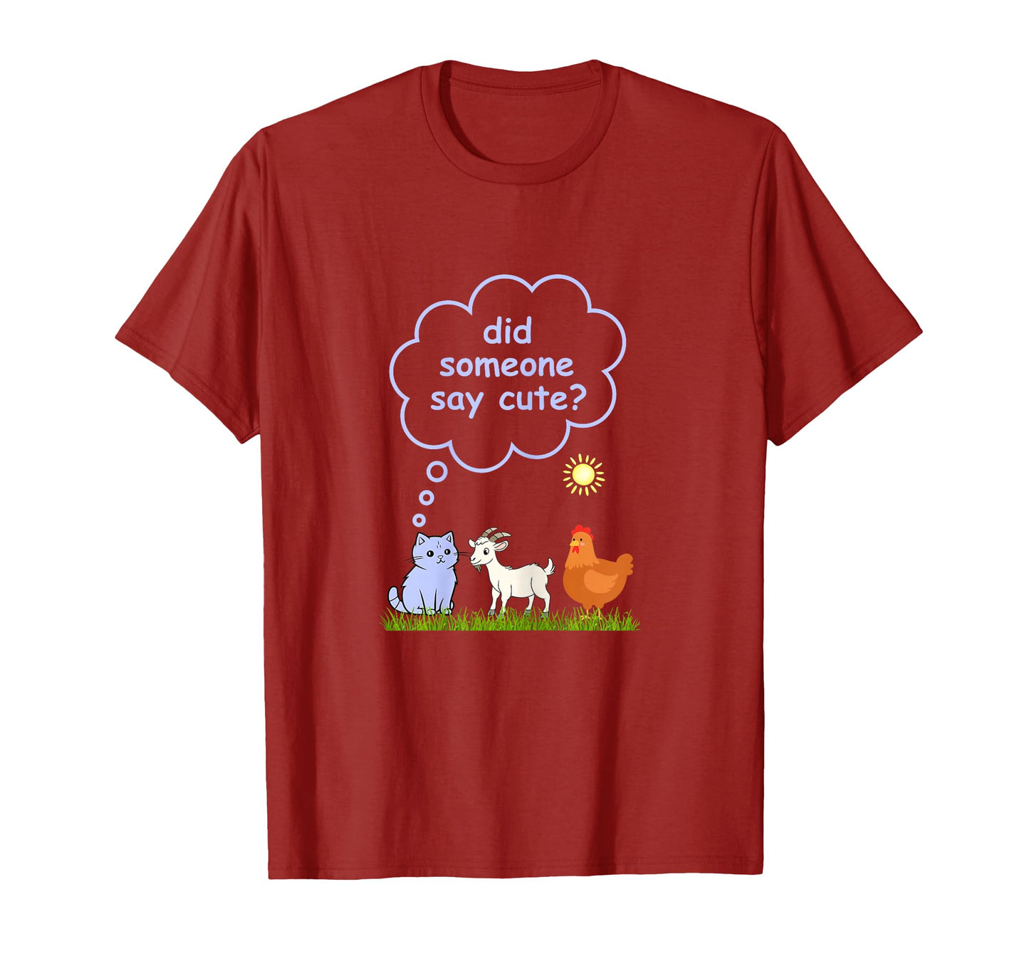 Did Someone Say Cute - Farm Cat, Goat and Chicken Pets T-Shirt
