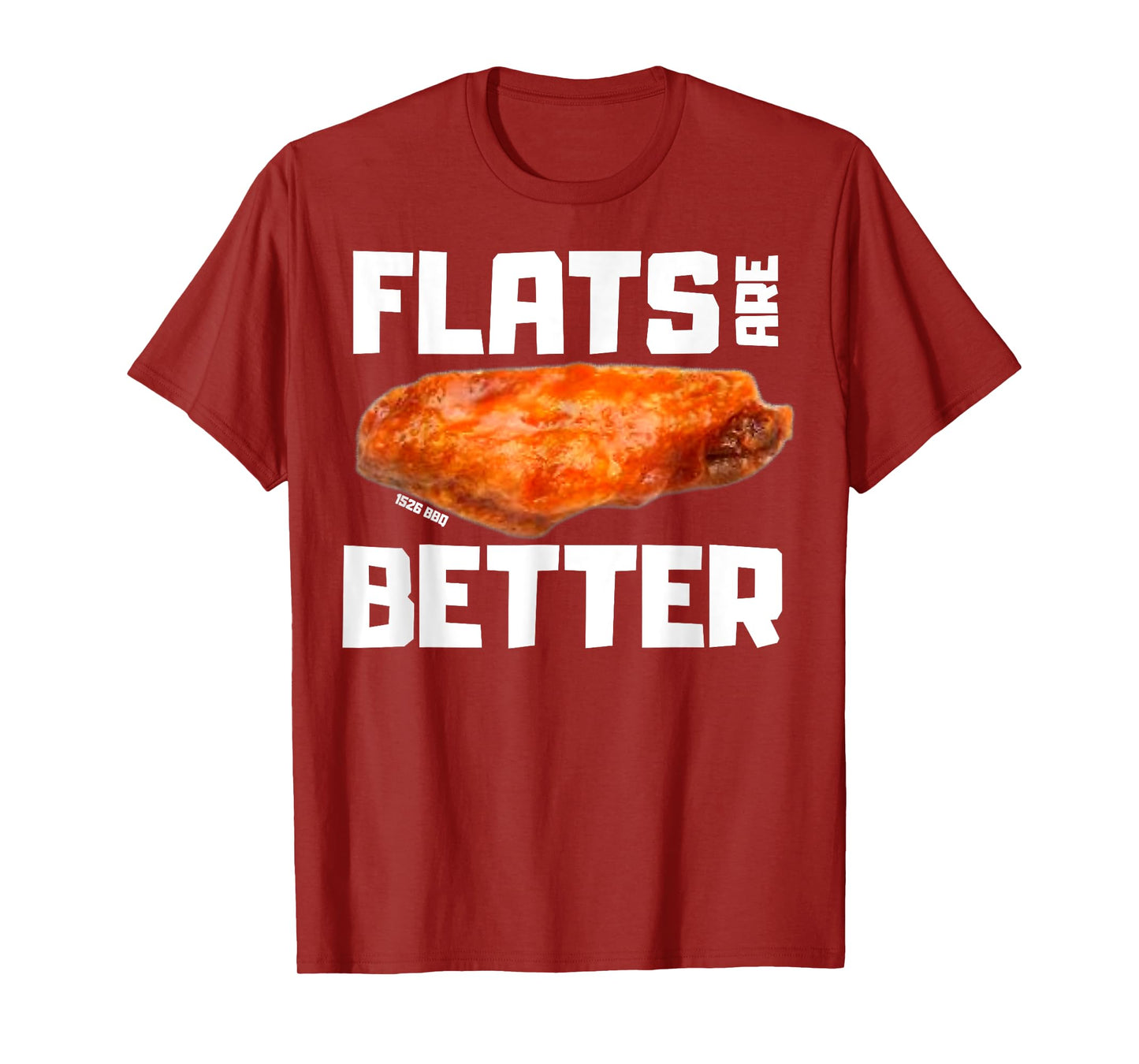 Flats Are Better Funny Chicken Wing T-Shirt