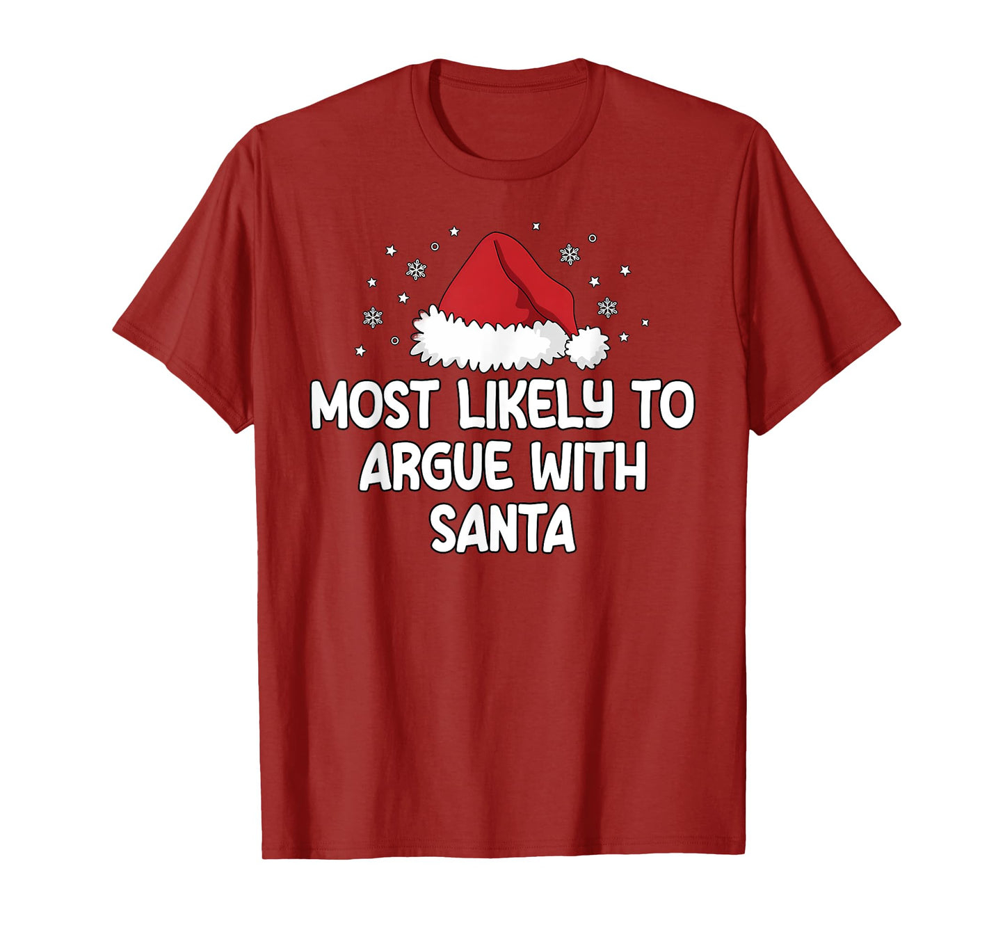 Most Likely To Argue With Santa T-Shirt