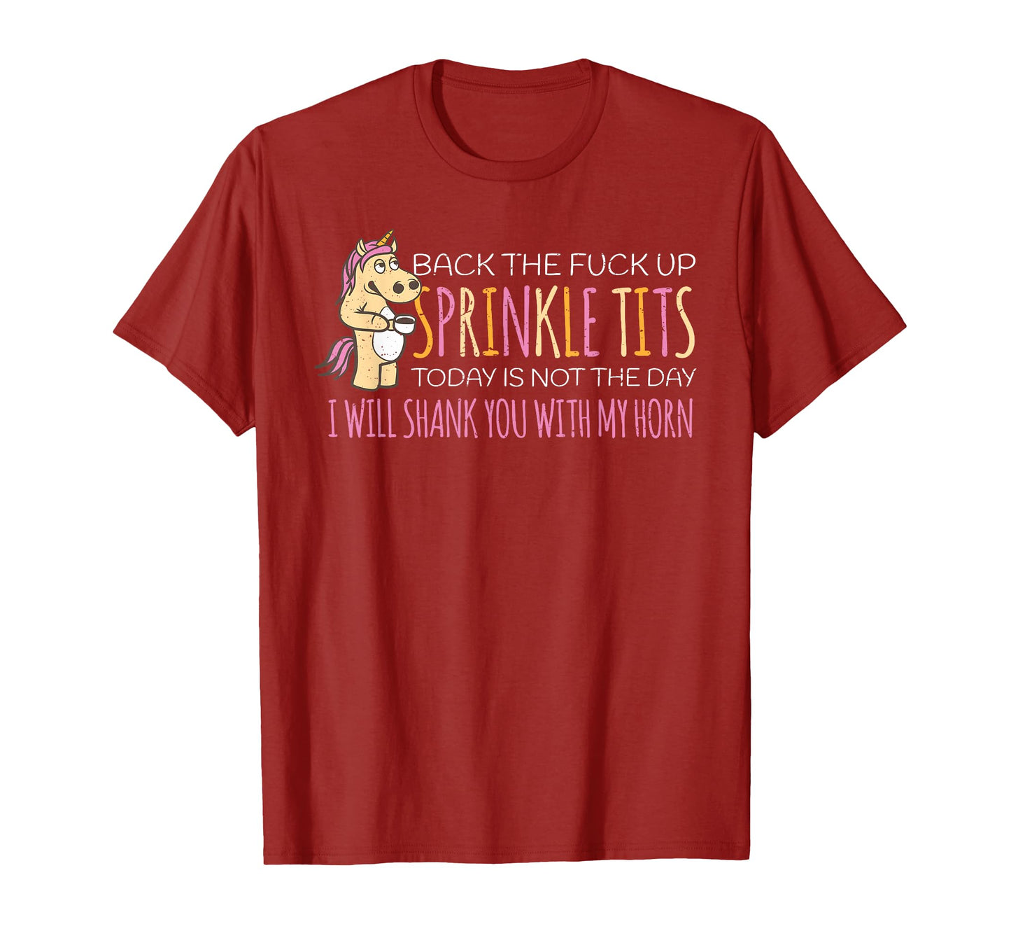 Back The Fuck Up Sprinkle Tits Today Is Not The Day T-Shirt