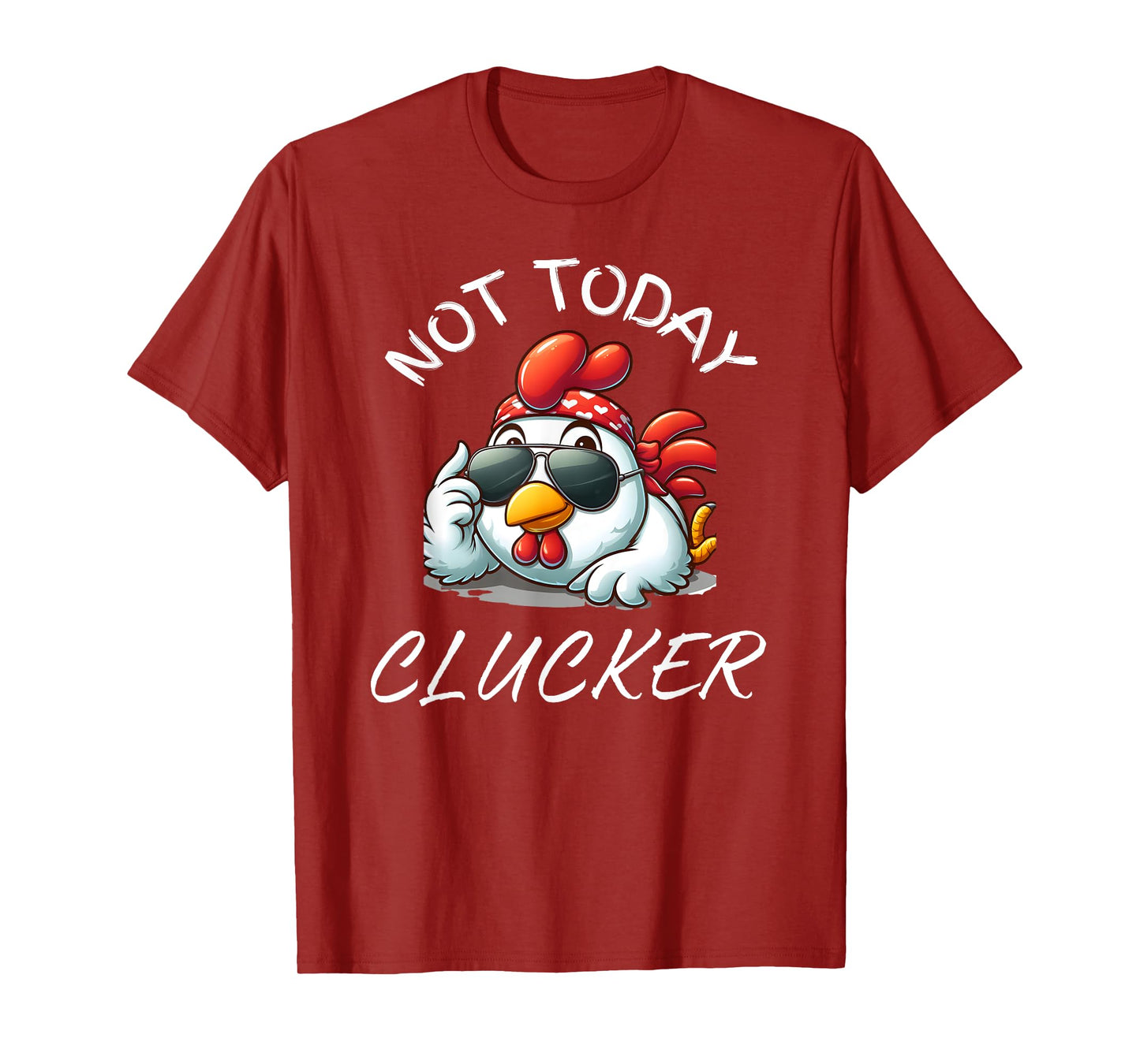 Not Today Clucker Funny Chicken, Chicken Pun, Chicken Lovers T-Shirt