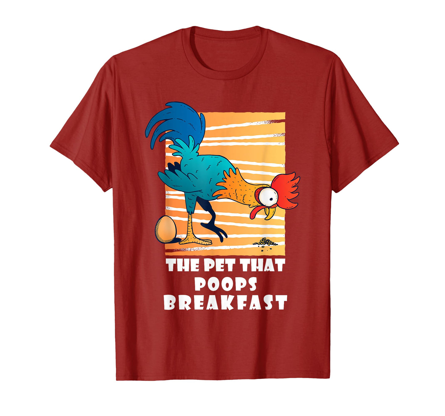 Chicken The Pet That Poops Breakfast, Funny Idea T-Shirt