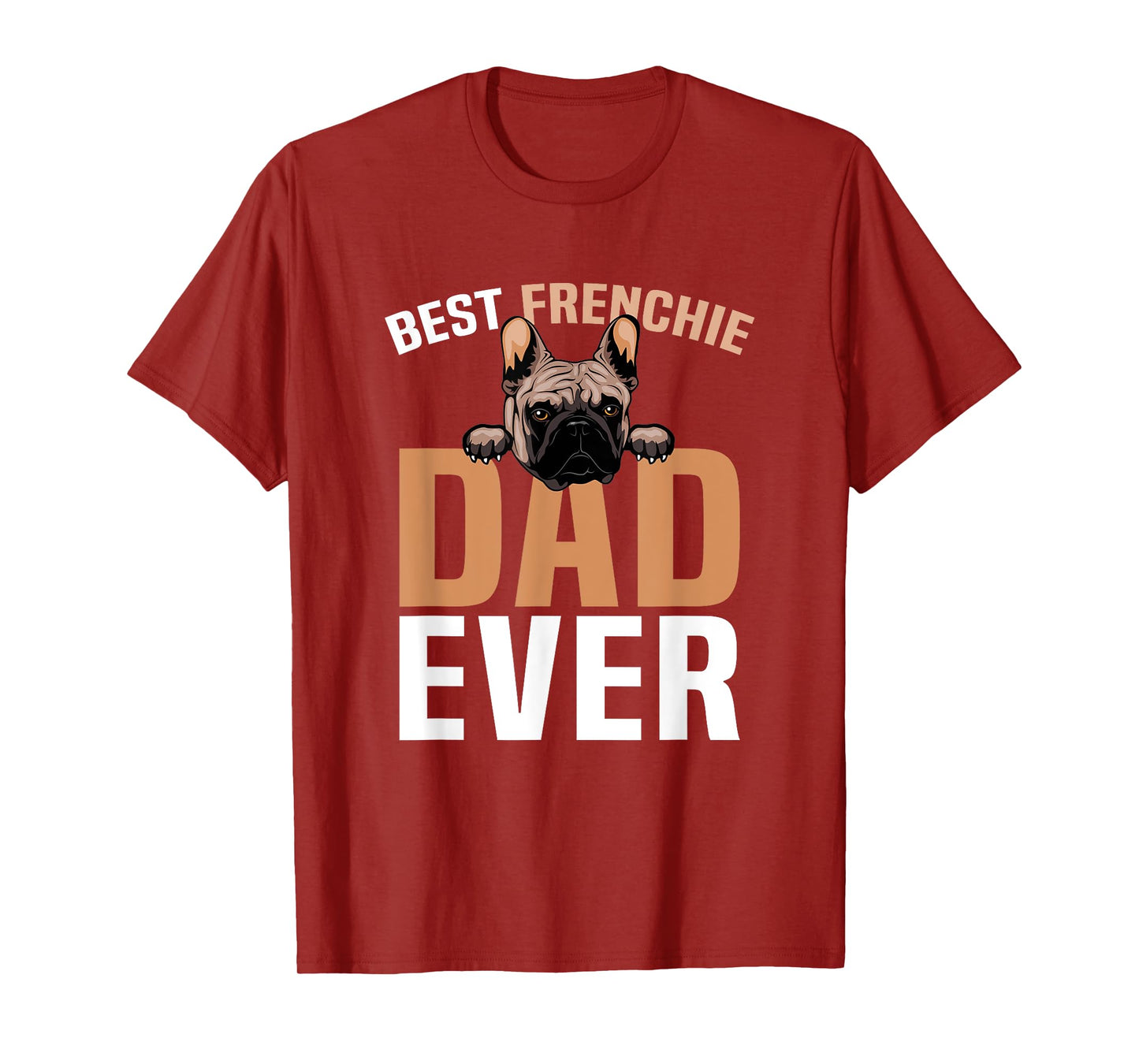Best Frenchie Dad Ever French Bulldog Cute T-Shirt for Men