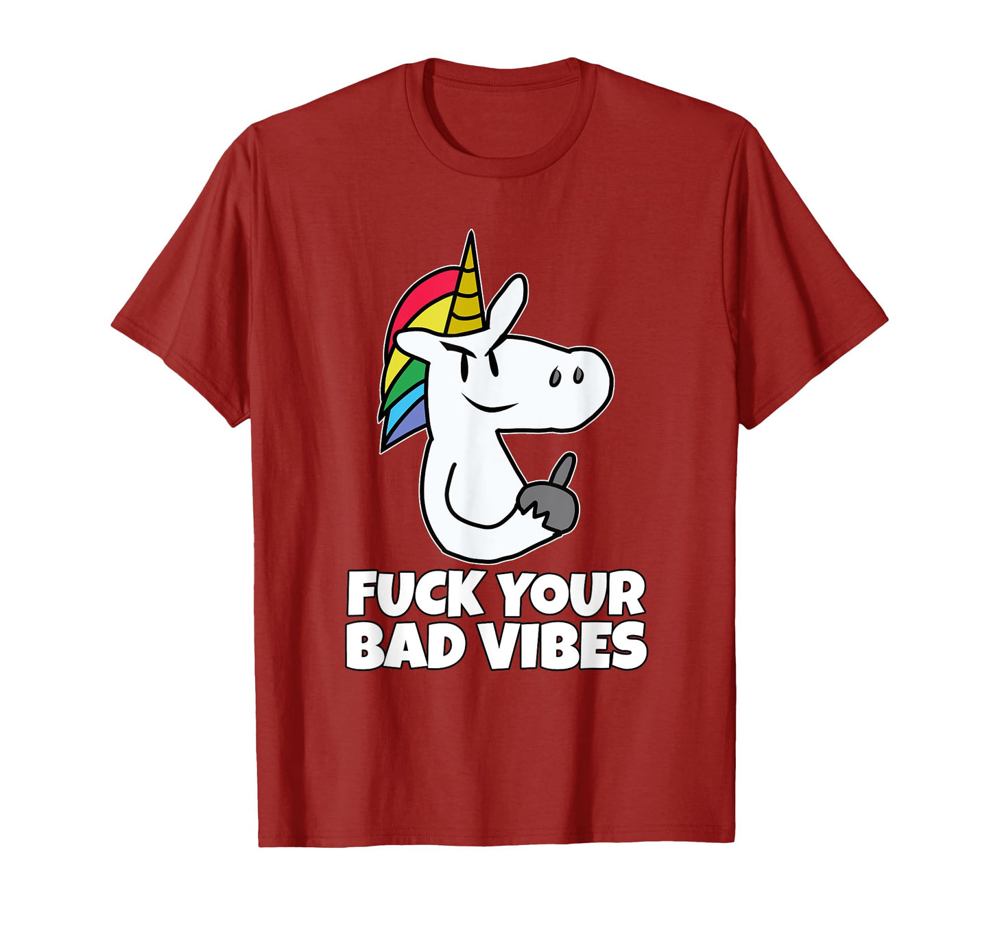 Fuck Your Bad Vibes | Vulgar Rude Crude Unicorn T-Shirt T-Shirt