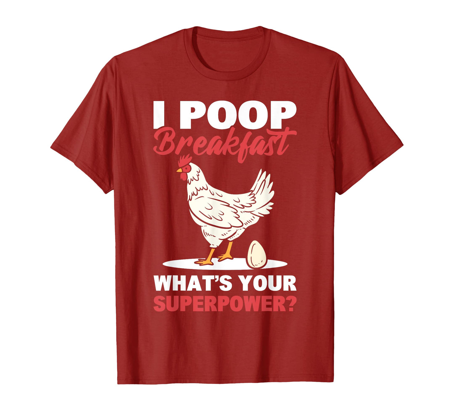 I Poop Breakfast! What's Your Superpower? Chicken Farmer T-Shirt