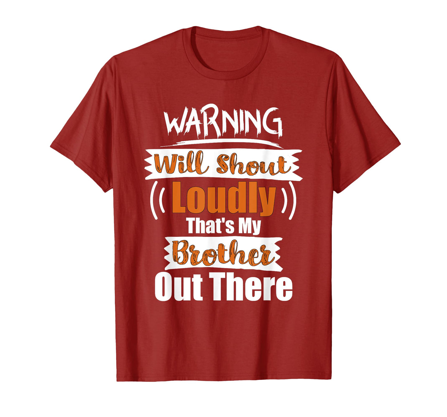Warning Will Shout Loudly That's My Brother Out There Shirt T-Shirt