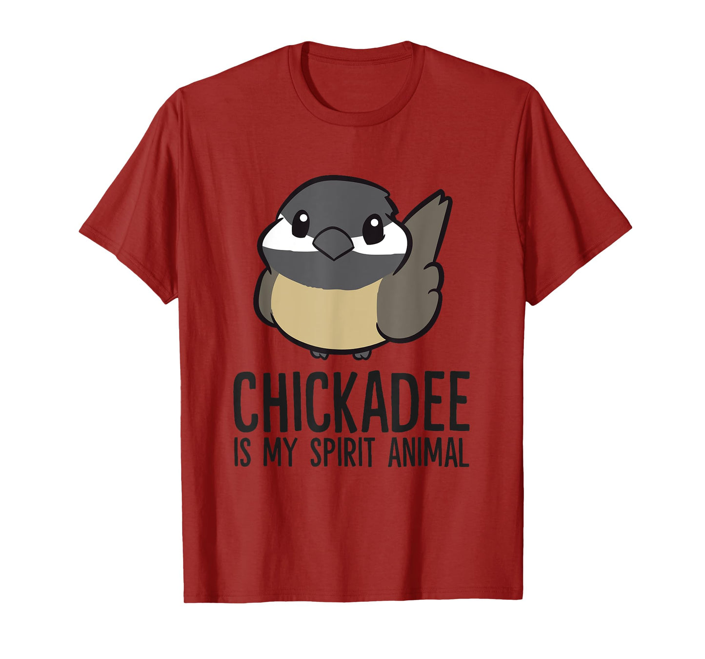 Chickadee Is My Spirit Animal Funny Chickadee T-Shirt