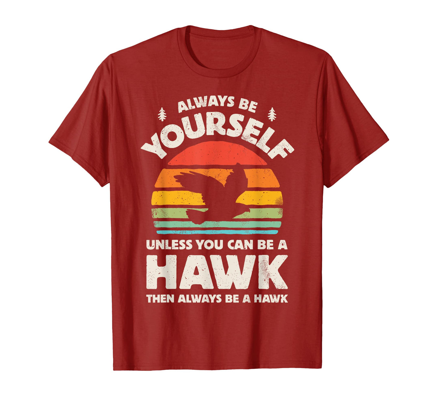 Hawk Always Be Yourself Retro Vintage 60s 70s Bird T-Shirt