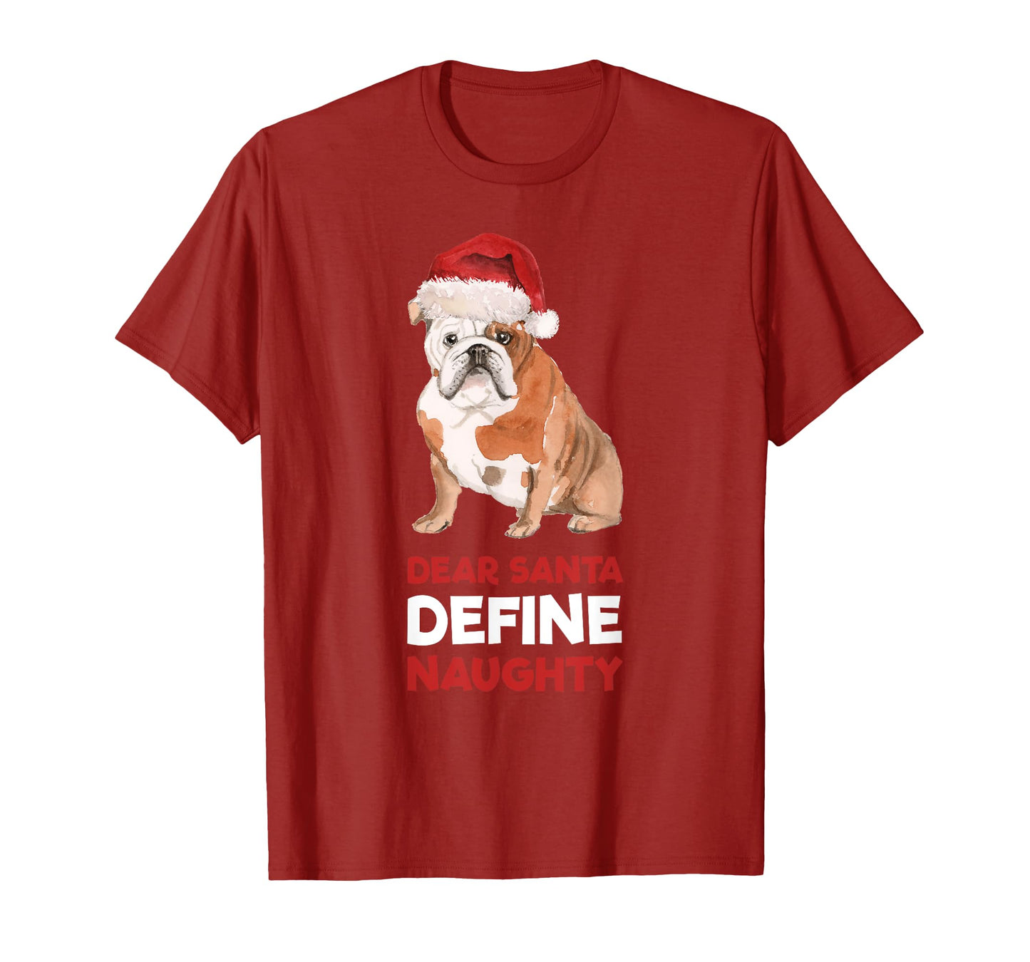English Bulldog Christmas Shirt Dear Santa Define Naughty Men Women Kids T-Shirt