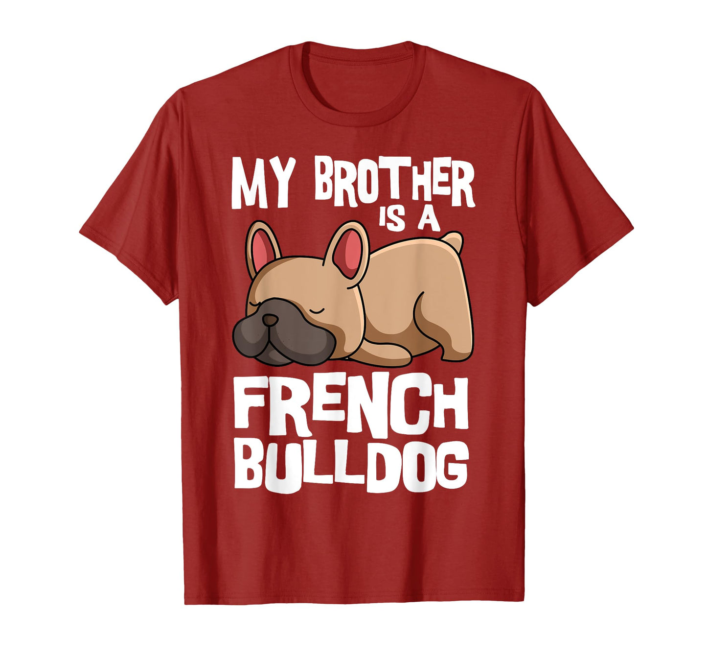 My Brother Is A French Bulldog Frenchie Dog Owner T-Shirt